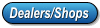 Dealers/Shops
